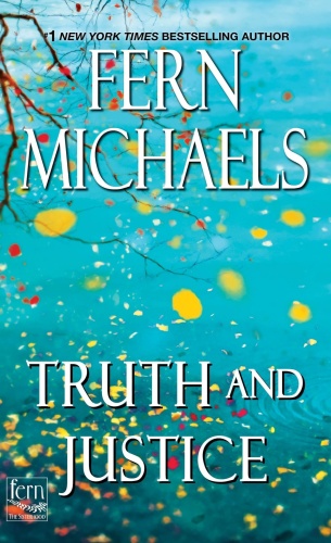 Truth and Justice by Fern Michaels Truth and Justice by Fern Michaels