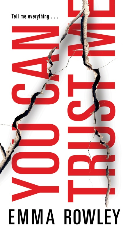 You Can Trust Me by Emma Rowley You Can Trust Me by Emma Rowley