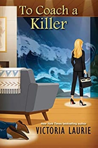 To Coach a Killer by Victoria Laurie To Coach a Killer by Victoria Laurie