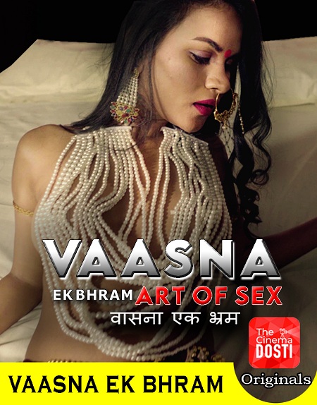 Vaasna Ek Bhram 720p WEB-DL AVC AAC 2 0-The Cinema Dosti 18+