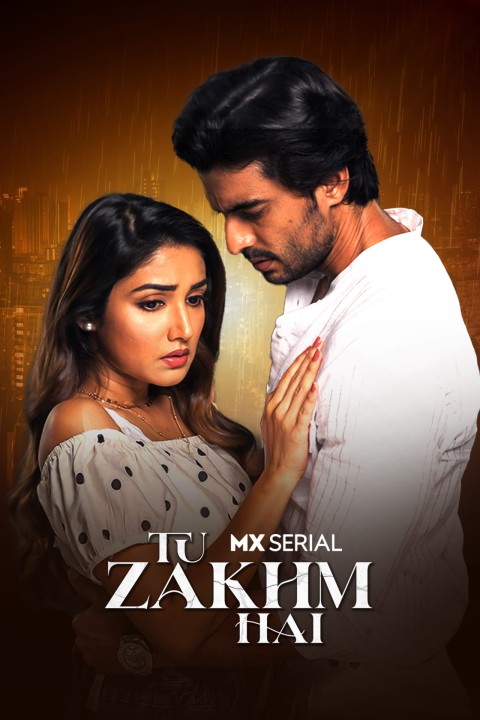 Tu Zakhm Hai (2022) S01 1080p WEB-DL AVC AAC MSub-DUS Exclusive Tu Zakhm Hai (2022) S01 1080p WEB-DL AVC AAC MSub-DUS Exclusive