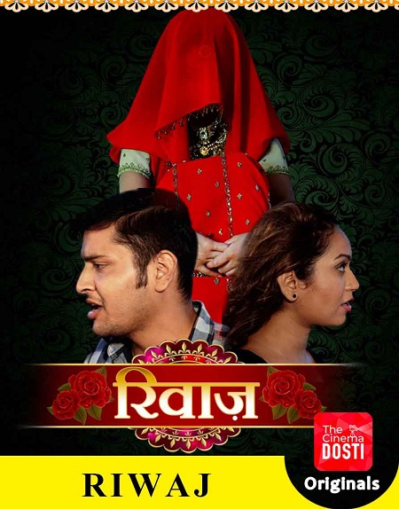 Riwaaz 720p WEB-DL AVC AAC 2 0-The Cinema Dosti 18+