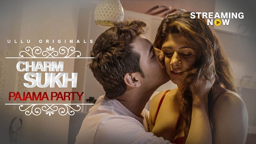 Charmsukh (Pajama Party) (2019) EP6 - WEB-DL - 1080p - x264 - AAC - DDR 18+